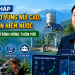 Giải pháp cấp nước cho vùng cao, vùng khan hiếm nước gắn với chương trình nông thôn mới
